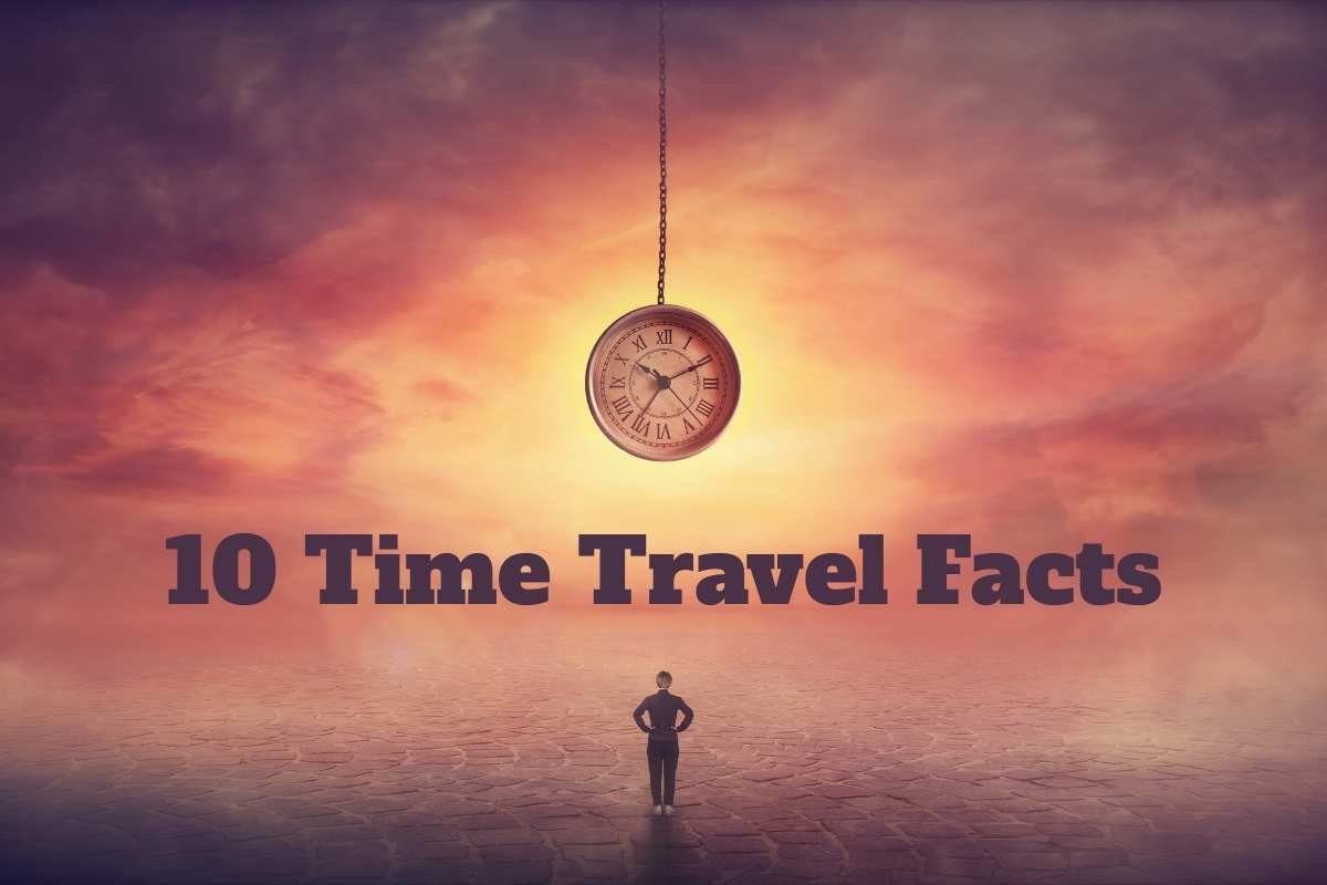 10 Time Travel Facts That Will Make You Question Reality