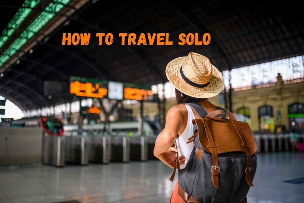 How to Travel Solo (Even if You’re an Introvert)