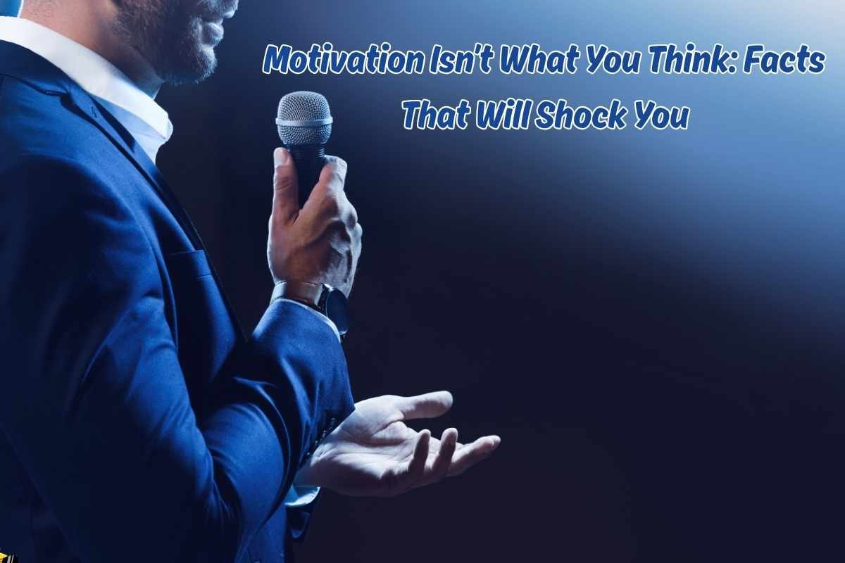 Motivation Isn’t What You Think: Facts That Will Shock You