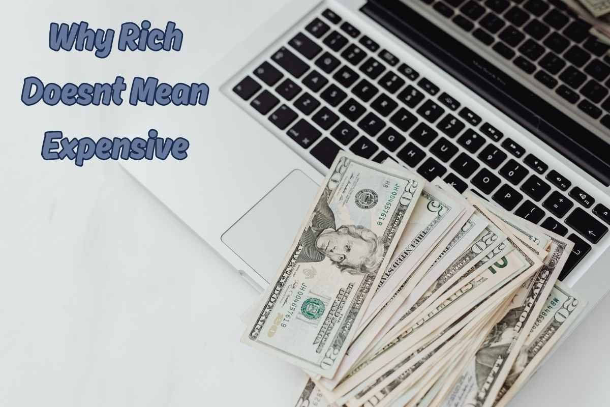 Why “Rich” Doesn’t Mean “Expensive”: The New Mindset Shift